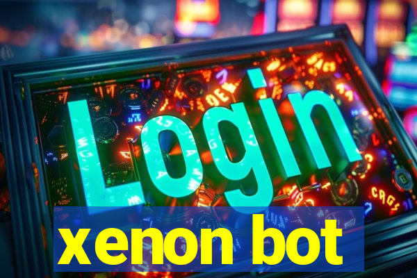 xenon bot